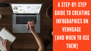 A Step-by-Step Guide to Creating Infographics on Venngage [And When to ...