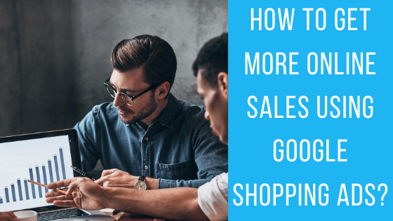 How to get more sales using google shopping